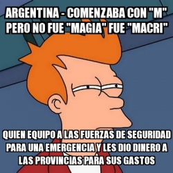 Meme Futurama Fry Argentina Comenzaba Con M Pero No Fue Magia