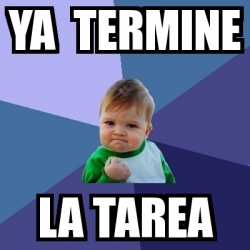 Meme Bebe Exitoso Ya Termine La Tarea 31469357