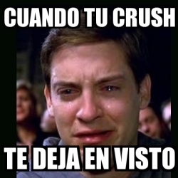 Meme Crying Peter Parker Cuando Tu Crush Te Deja En Visto