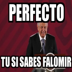 Meme Personalizado Perfecto Tu Si Sabes Falomir