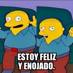 Meme Personalizado Estoy Feliz Y Enojado 31525426