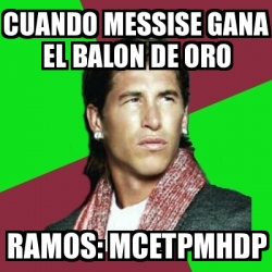 Meme Sergio Ramos Cuando Messise Gana El Balon De Oro Ramos