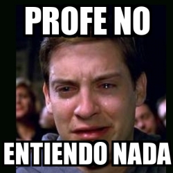 Meme Crying Peter Parker Profe No Entiendo Nada