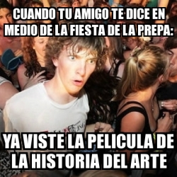 Meme Sudden Realization Ralph Cuando Tu Amigo Te Dice En Medio De La