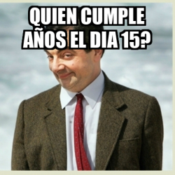 Meme Mr Bean Quien Cumple A Os El Dia