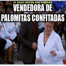 Meme Personalizado Vendedora De Palomitas Confitadas