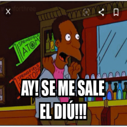 Meme Personalizado Ay Se Me Sale El Di