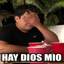 Meme Personalizado Hay Dios Mio 31742547