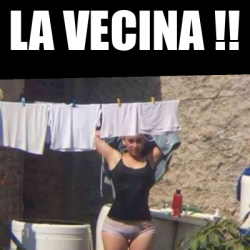 Meme Personalizado La Vecina