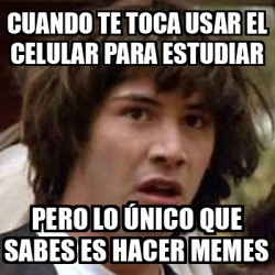 Meme Keanu Reeves Cuando Te Toca Usar El Celular Para Estudiar Pero