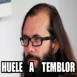 Meme Personalizado Huele A Temblor 31898684