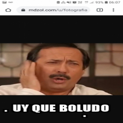 Meme Personalizado Uy Que Boludo