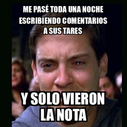 Meme crying peter parker me pasé toda una noche escribiendo