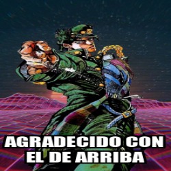 Meme Personalizado Agradecido Con El De Arriba 32110724