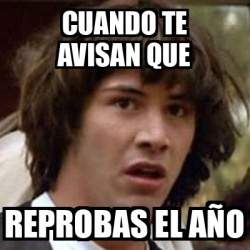 Meme Keanu Reeves cuando te avisan que reprobas el año 32120523