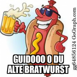 Meme Personalizado Guidooo O Du Alte Bratwurst 32162283