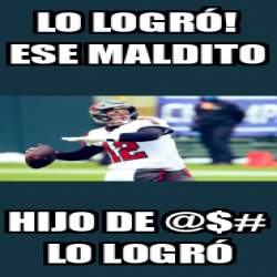 Meme Personalizado Lo logró Ese maldito Hijo de lo logró 32179573