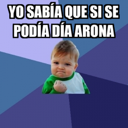 Meme Bebe Exitoso Yo sabía que si se podía día Arona 32207687