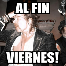 Meme Personalizado Al Fin Viernes 32214303