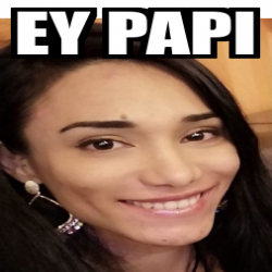 Meme Personalizado Ey Papi