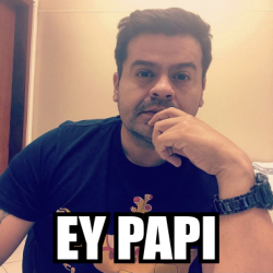 Meme Personalizado Ey Papi