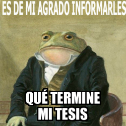 Meme Personalizado Qu Termine Mi Tesis