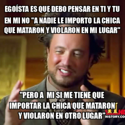 Meme Ancient Aliens Ego Sta Es Que Debo Pensar En Ti Y Tu En Mi No A