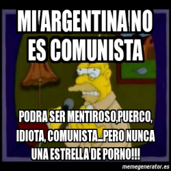 Meme Personalizado Mi Argentina No Es Comunista 32389201