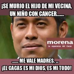 Meme Personalizado Se Murio El Hijo De Mi Vecina Un Ni O Con Cancer