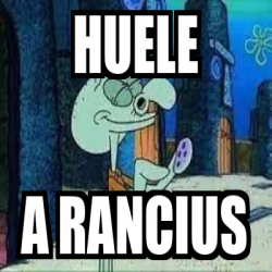 Meme Personalizado Huele A Rancius