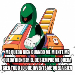 Meme Personalizado Me Queda Bien Cuando Me Miente Me Queda Bien Ser