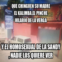 Meme Personalizado Que Chinguen Su Madre El Kalimba El Pinche Hilario