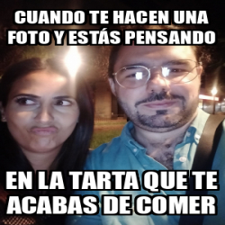 Meme Personalizado Cuando te hacen una foto y estás pensando En la