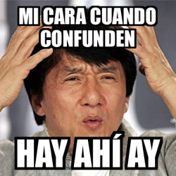 Meme Jackie Chan Mi Cara Cuando Confunden Hay Ah Ay