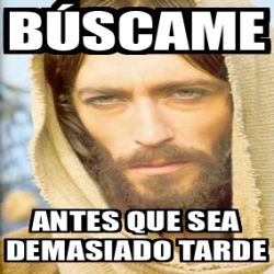 Meme Personalizado B Scame Antes Que Sea Demasiado Tarde