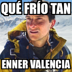 Meme Bear Grylls Qu Fr O Tan Enner Valencia