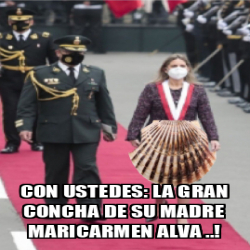 Meme Personalizado CON USTEDES LA GRAN CONCHA DE SU MADRE MARICARMEN