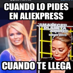 Meme Personalizado Cuando Lo Pides En Aliexpress Cuando Te Llega