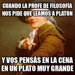 Meme Joseph Ducreux Cuando La Profe De Filosof A Nos Pide Que Leamos