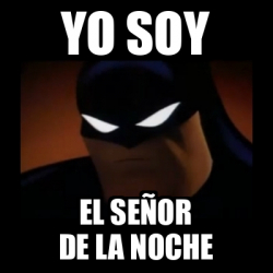 Meme Disapproving Batman Yo Soy El Se Or De La Noche