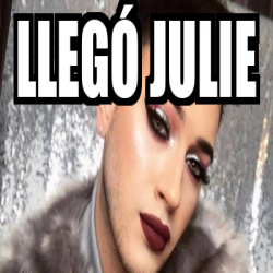 Meme Personalizado Llegó Julie 33129914