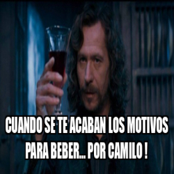 Meme Personalizado Cuando Se Te Acaban Los Motivos Para Beber Por