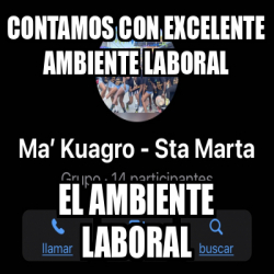 Meme Personalizado Contamos Con Excelente Ambiente Laboral El