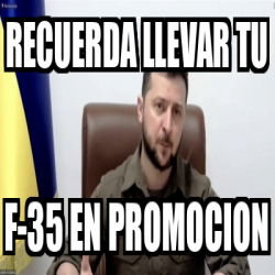 Meme Personalizado Recuerda Llevar Tu F 35 En Promocion 33135986