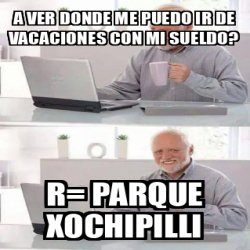 Meme Personalizado A VER DONDE ME PUEDO IR DE VACACIONES CON MI