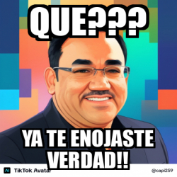 Meme Personalizado Que Ya Te Enojaste Verdad