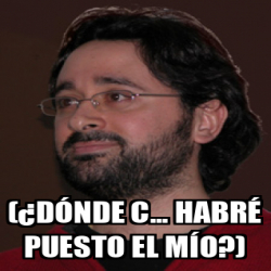 Meme Personalizado D Nde C Habr Puesto El M O