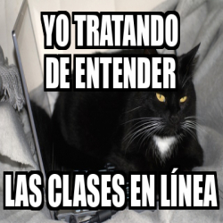 Meme Personalizado Yo Tratando De Entender Las Clases En L Nea