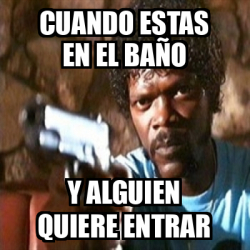 Meme Pulp Fiction cuando estas en el baño y alguien quiere entrar