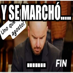 Meme Personalizado Y se marchó 33168634